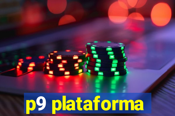 p9 plataforma